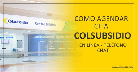 agendar citas colsubsidio|Salud Colsubsidio 